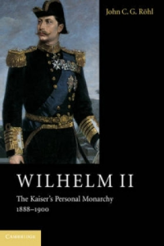 Könyv Wilhelm II John C. G. RöhlSheila de Bellaigue