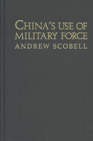 Carte China's Use of Military Force Andrew Scobell