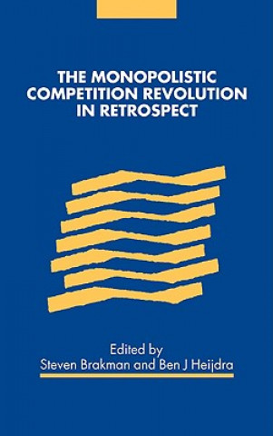 Kniha Monopolistic Competition Revolution in Retrospect Steven BrakmanBen J. Heijdra