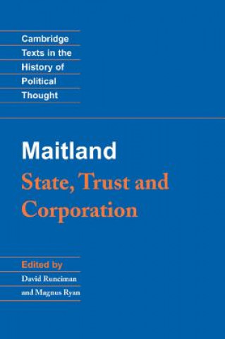 Kniha Maitland: State, Trust and Corporation F. W. MaitlandDavid RuncimanMagnus Ryan