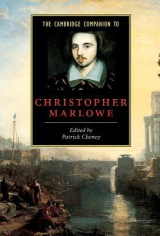Könyv Cambridge Companion to Christopher Marlowe Patrick Cheney