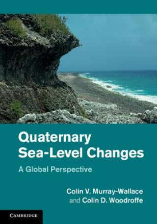 Kniha Quaternary Sea-Level Changes Colin V. Murray-WallaceColin D. Woodroffe