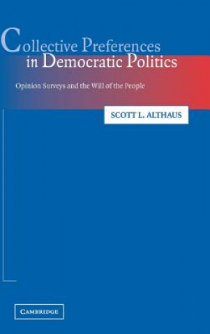 Kniha Collective Preferences in Democratic Politics Scott L. Althaus