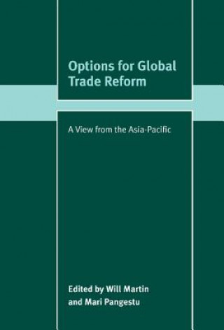 Könyv Options for Global Trade Reform Will MartinMari Pangestu