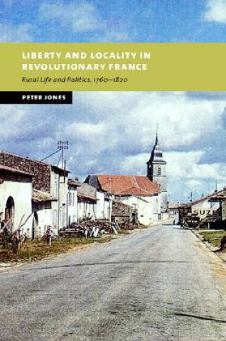 Libro Liberty and Locality in Revolutionary France Peter Jones