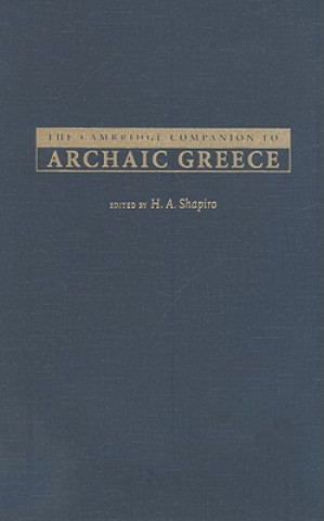 Könyv Cambridge Companion to Archaic Greece H. A. Shapiro