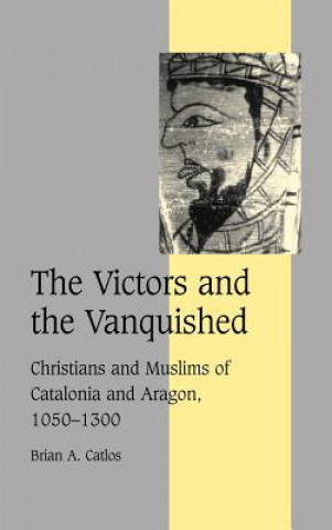 Book Victors and the Vanquished Brian A. Catlos