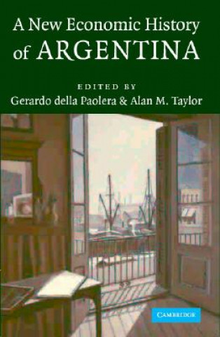 Kniha New Economic History of Argentina Gerardo della PaoleraAlan M. Taylor