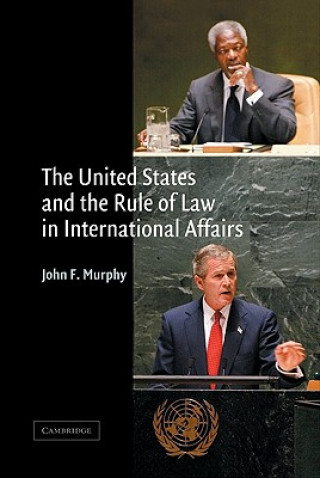 Książka United States and the Rule of Law in International Affairs John F. Murphy