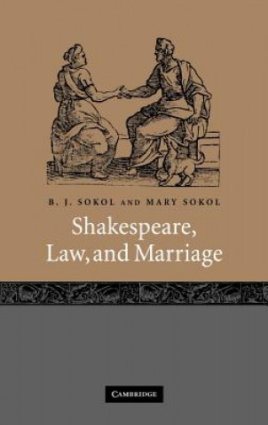 Kniha Shakespeare, Law, and Marriage B. J. SokolMary Sokol