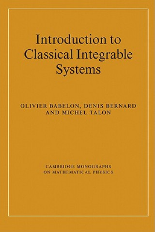 Kniha Introduction to Classical Integrable Systems Olivier BabelonDenis BernardMichel Talon