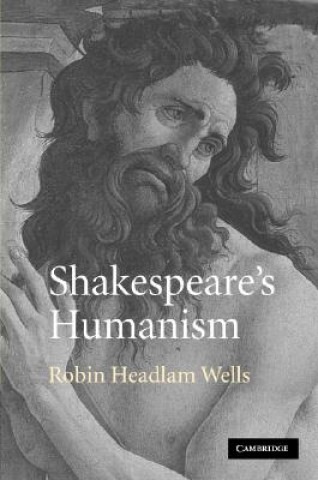 Livre Shakespeare's Humanism Robin Headlam Wells