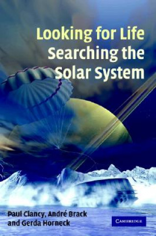 Buch Looking for Life, Searching the Solar System Paul ClancyAndré BrackGerda Horneck