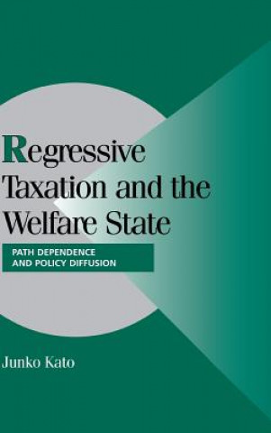 Kniha Regressive Taxation and the Welfare State Junko Kato