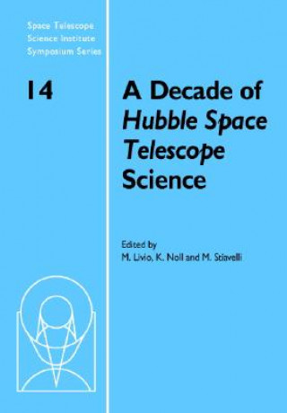 Kniha Decade of Hubble Space Telescope Science Mario LivioKeith NollMassimo Stiavelli