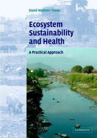 Книга Ecosystem Sustainability and Health David Waltner-Toews