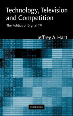 Kniha Technology, Television, and Competition Jeffrey A. Hart