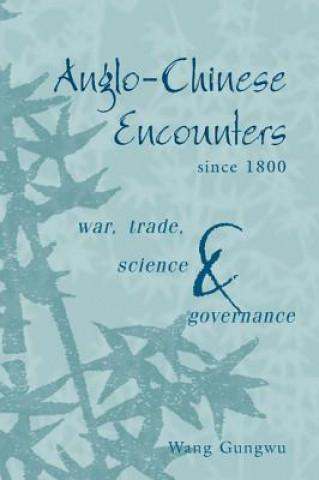 Carte Anglo-Chinese Encounters since 1800 Wang Gungwu