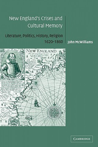 Könyv New England's Crises and Cultural Memory John McWilliams