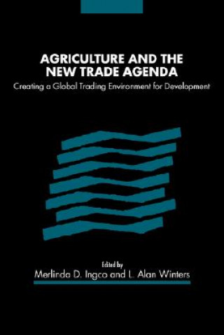 Knjiga Agriculture and the New Trade Agenda Merlinda D. IngcoL. Alan Winters