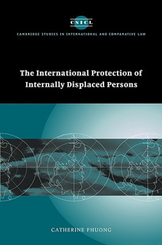 Kniha International Protection of Internally Displaced Persons Catherine Phuong