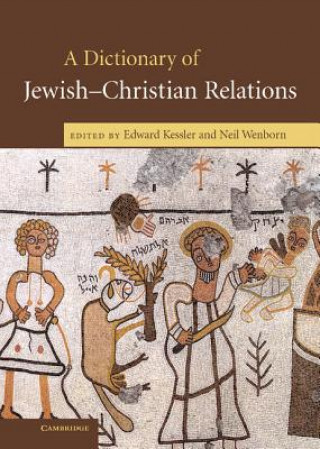 Knjiga Dictionary of Jewish-Christian Relations Edward KesslerNeil Wenborn