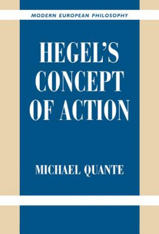Kniha Hegel's Concept of Action Michael QuanteDean Moyar