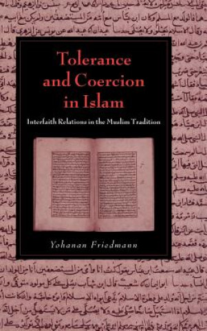 Carte Tolerance and Coercion in Islam Yohanan Friedmann