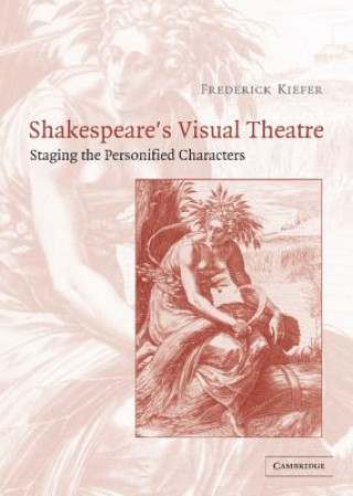 Libro Shakespeare's Visual Theatre Frederick Kiefer