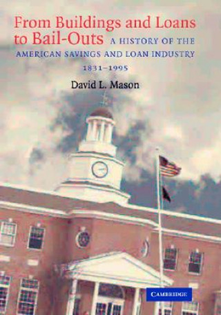 Carte From Buildings and Loans to Bail-Outs David L. Mason