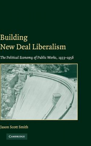 Carte Building New Deal Liberalism Jason Scott Smith