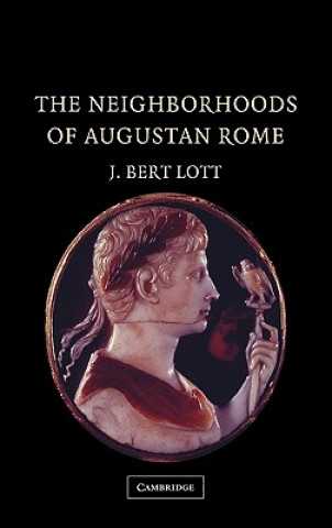 Книга Neighborhoods of Augustan Rome J. Bert Lott