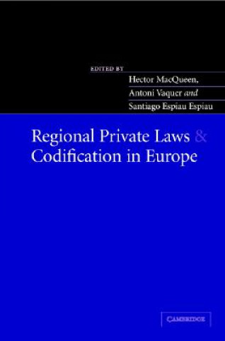 Knjiga Regional Private Laws and Codification in Europe Hector L. MacQueenAntoni VaquerSantiago Espiau Espiau