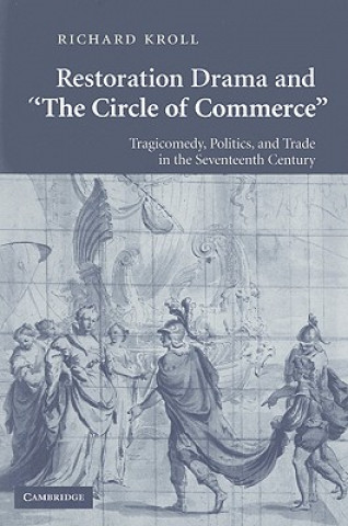 Kniha Restoration Drama and 'The Circle of Commerce' Richard Kroll