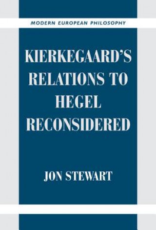 Knjiga Kierkegaard's Relations to Hegel Reconsidered Jon Stewart