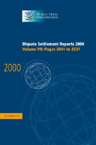 Kniha Dispute Settlement Reports 2000: Volume 7, Pages 3041-3537 World Trade Organization