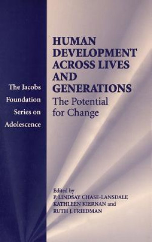 Kniha Human Development across Lives and Generations P. Lindsay Chase-LansdaleKathleen KiernanRuth J. Friedman