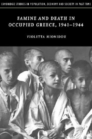Kniha Famine and Death in Occupied Greece, 1941-1944 Violetta Hionidou