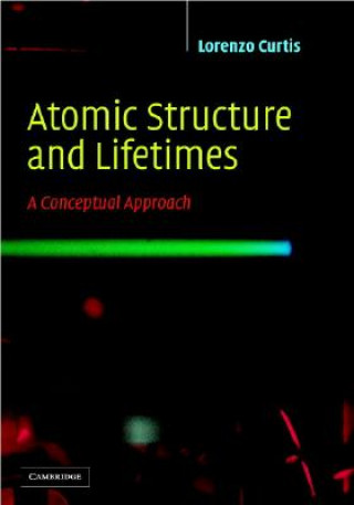 Carte Atomic Structure and Lifetimes Lorenzo J. Curtis