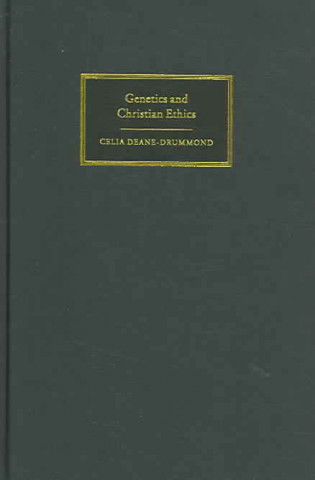 Carte Genetics and Christian Ethics Celia Deane-Drummond