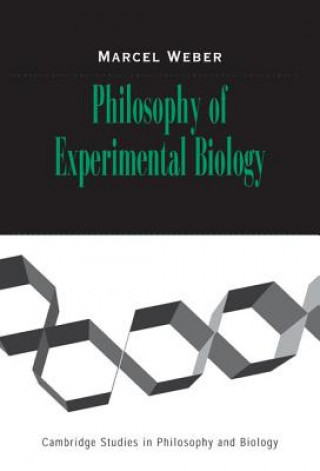 Kniha Philosophy of Experimental Biology Marcel Weber