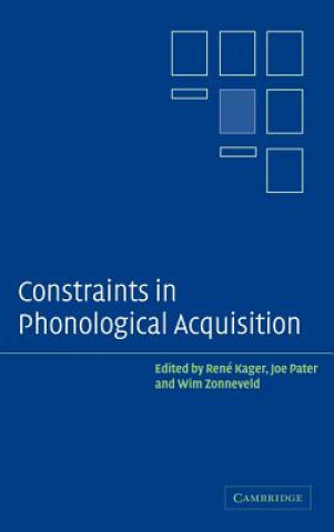 Könyv Constraints in Phonological Acquisition René KagerJoe PaterWim Zonneveld