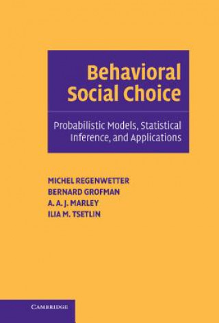 Carte Behavioral Social Choice Michel RegenwetterBernard GrofmanA. A. J. MarleyIlia Tsetlin