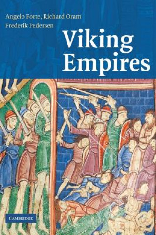 Könyv Viking Empires Angelo ForteRichard OramFrederik Pedersen