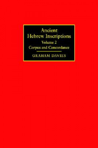 Carte Ancient Hebrew Inscriptions: Volume 2 Graham DaviesJ. K. AitkenD. R. de LaceyP. A. Smith