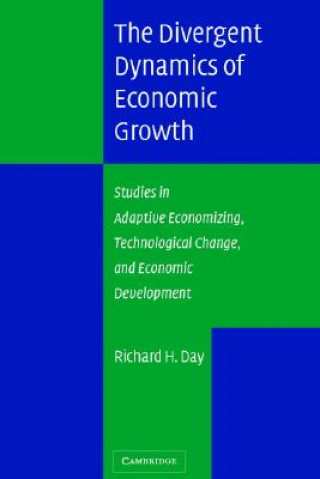 Kniha Divergent Dynamics of Economic Growth Richard H. Day