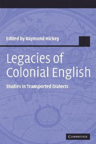 Kniha Legacies of Colonial English Raymond Hickey