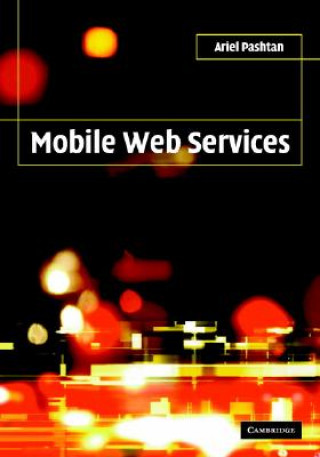 Kniha Mobile Web Services Ariel Pashtan