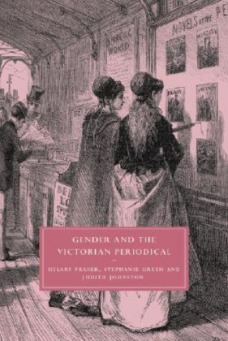 Knjiga Gender and the Victorian Periodical Hilary FraserStephanie GreenJudith Johnston