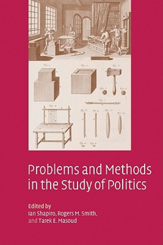 Книга Problems and Methods in the Study of Politics Ian ShapiroRogers M. SmithTarek E. Masoud